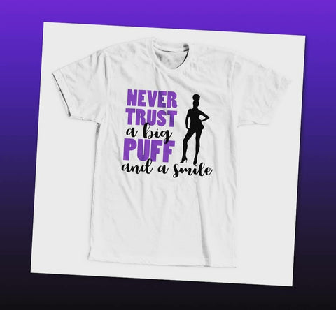 Never Trust A Big PUFF